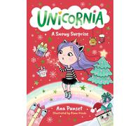 Unicornia: A Snowy Surprise : The bestselling illustrated magical unicorn series for ages 5-8; perfect as a gift