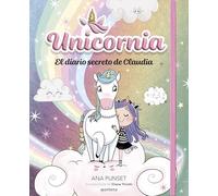 Unicornia - El diario secreto de Claudia (Montena)