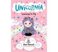 Unicornia: Learning to Fly : The bestselling illustrated magical unicorn series for kids aged 5-8, perfect for party-bag presents