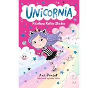 Unicornia: Rainbow Roller Skates: The bestselling illustrated magical unicorn series for kids aged 5-8, perfect for party-bag presents: 6