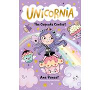 Unicornia: The Cupcake Contest : A magical unicorn school fiction story for kids - baking fun in Unicornia for boys and girls age 5, 6, 7, 8, 9