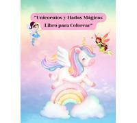 Unicornios y Hadas Mágicas: Libro para Colorear