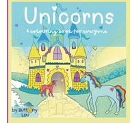 Unicorns - A Colouring Book for Everyone: 30 magical, hand-drawn unicorn designs / 64 pages / square book 8.5 x 8.5 inches (21.6 x 21.6 cm) (Fantasy Colouring Books)