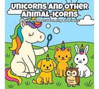 Unicorns and Other Animal-icorns: A Cute and Magical Coloring Book Vol. 2