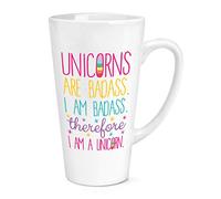 Unicorns are Badass Therefore I Am A Unicorn 17oz Large Latte Mug Cup