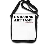 Unicorns are Lame Said No One Ever Shoulder Bag White