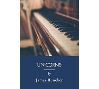 Unicorns: Art Criticism Essays on Music Appreciation (Annotated)