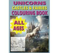Unicorns, Castles & Fairies Colouring Book for all ages