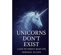 Unicorns Don’t Exist: A Love We Weren’t Ready