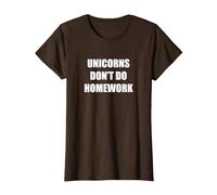 Unicorns Don't Do Homework T-Shirt, Women, Brown, XS
