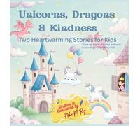 Unicorns, Dragons & Kindness