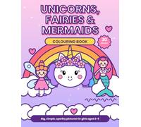 Unicorns, Fairies & Mermaids Colouring Book: Big, Simple, Sparkly Pictures for Girls Aged 2-5