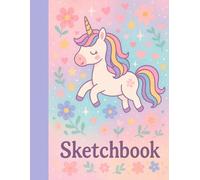 Unicorns, Flowers & Sparkles: A Pretty Sketchbook for Creative Girls: A Large 8.5” x 11” Blank Sketchbook with 100 Pages - Perfect for Drawing, Doodling, and Dreaming! (Ellie Star’s Magical Notebooks)