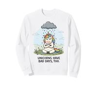 Unicorns Have Bad Days Too Funny Unicorn Lovers Sweatshirt
