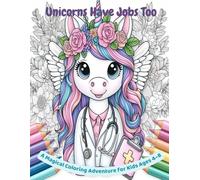 Unicorns Have Jobs Too: A Magical Coloring Adventure for Kids 4-8