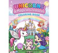 Unicorns & Magical Creatures Coloring Book: Cute & Fun Fantasy Pages with Unicorns, Fairies, Dragons & Mermaids - Tiny Wonders Collection (Tiny Wonders Books)