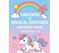 Unicorns & Magical Creatures Coloring Book for Kids Ages 3-8: Deluxe Full-Color Edition with Unicorns, Fairies, Dragons, Castles, and Rainbows: ... 20 Magical Scenes (Color & Learn Adventures)