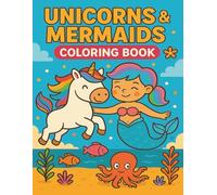 Unicorns & Mermaids Magic Coloring Book for Kids: Fun and Whimsical Creatures to Color - Ages 4-8 (Sir Brave Crayon’s Coloring Kingdom - For Kids)