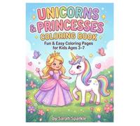 Unicorns & Princesses Coloring Book: Fun & Easy Magical Coloring Pages for Kids Ages 3-7 | Cute Unicorns, Beautiful Princesses, Castles, Rainbows & Fairy Tales