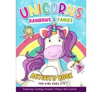 Unicorns, Rainbows and Fairies Activity Book For Kids Ages 3-4: Over 60 Magical Activities & Crafts Including Colouring, Cutting, Puzzles, Mazes, Pen Control And More! (UK Edition)