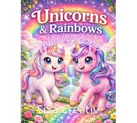 Unicorns & Rainbows Coloring Book: Dreamy coloring pages for ages 4-8 with unicorns, stars, clouds and rainbow adventures