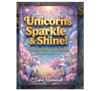 Unicorns Sparkle & Shine! Coloring and Activity Book:: Over 60 Pages: Mazes, Puzzles & Adventures for Kids Ages 4-6