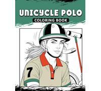 Unicycle Polo Coloring Book: The Activity Book for Unicycle Polo Lovers