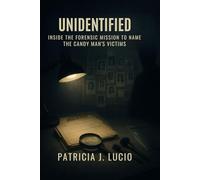 Unidentified: Inside the Forensic Mission to Name the Candy Man’s Victims