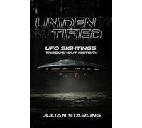 Unidentified: UFO Sightings Throughout History