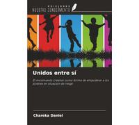 Unidos entre sí: El movimiento creativo como forma de empoderar a los jóvenes en situación de riesgo