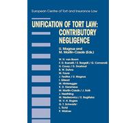 Unification of Tort Law: Contributory Negligence: Contributory Negligence (Principles of European Tort Law Set)
