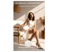 Unified Earth: A how-to guide for running a global civilization (Luminous Holonics - A Solution to the Meta-Crisis)