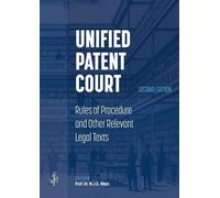 Unified Patent Court: Rules of Procedure and Other Relevant Legal Texts