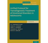 Unified Protocol for Transdiagnostic Treatment of Emotional Disorders in Adolescents: Workbook (Programs That Work)