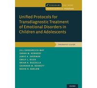 Unified Protocols for Transdiagnostic Treatment of Emotional Disorders in Children and Adolescents: Therapist Guide (Programs That Work)