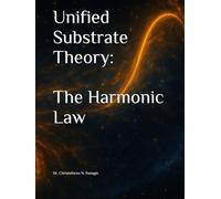Unified Substrate Theory: The Harmonic Law