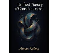 Unified Theory of Consciousness