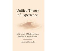 Unified Theory of Experience: A Structured Model of State, Baseline & Amplification