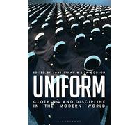 Uniform: Clothing and Discipline in the Modern World