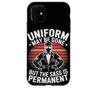 Uniform May Be Gone But the Sass Is Permanent Veterans Day Case for iPhone 11