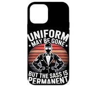 Uniform May Be Gone But the Sass Is Permanent Veterans Day Case for iPhone 12 mini