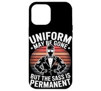Uniform May Be Gone But the Sass Is Permanent Veterans Day Case for iPhone 12 Pro Max
