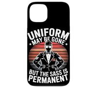 Uniform May Be Gone But the Sass Is Permanent Veterans Day Case for iPhone 13