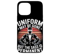 Uniform May Be Gone But the Sass Is Permanent Veterans Day Case for iPhone 13 Pro Max