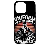 Uniform May Be Gone But the Sass Is Permanent Veterans Day Case for iPhone 14 Pro Max
