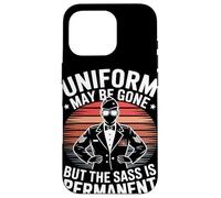 Uniform May Be Gone But the Sass Is Permanent Veterans Day Case for iPhone 16 Pro