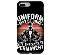 Uniform May Be Gone But the Sass Is Permanent Veterans Day Case for iPhone 7 Plus/8 Plus