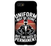Uniform May Be Gone But the Sass Is Permanent Veterans Day Case for iPhone SE (2020) / 7 / 8