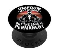 Uniform May Be Gone But the Sass Is Permanent Veterans Day PopSockets Adhesive PopGrip