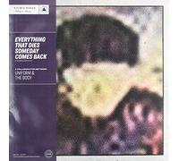 UNIFORM & THE BODY - EVERYTHING THAT DIES SOMEDAY COMES BACK [VINYL]